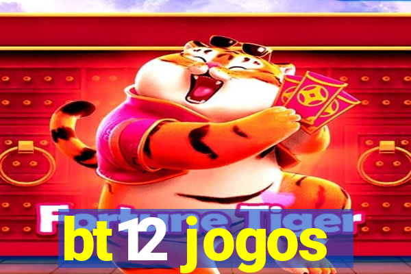 bt12 jogos